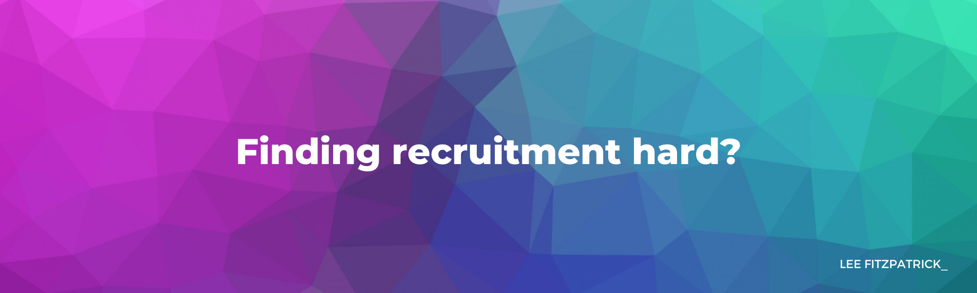 Finding recruitment hard.png